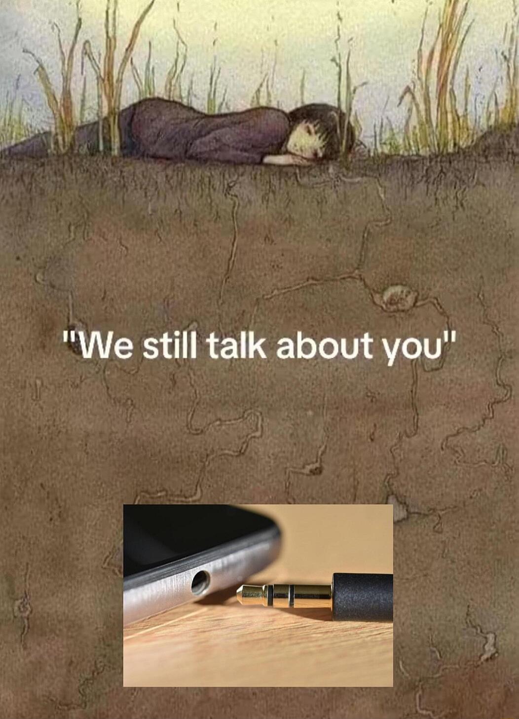 We still talk about you B