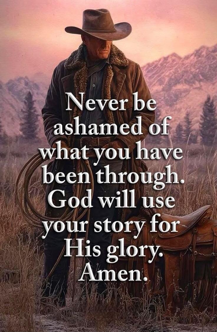 Never be ashamed of what you have been through. God will use your story for His glory. Amen.