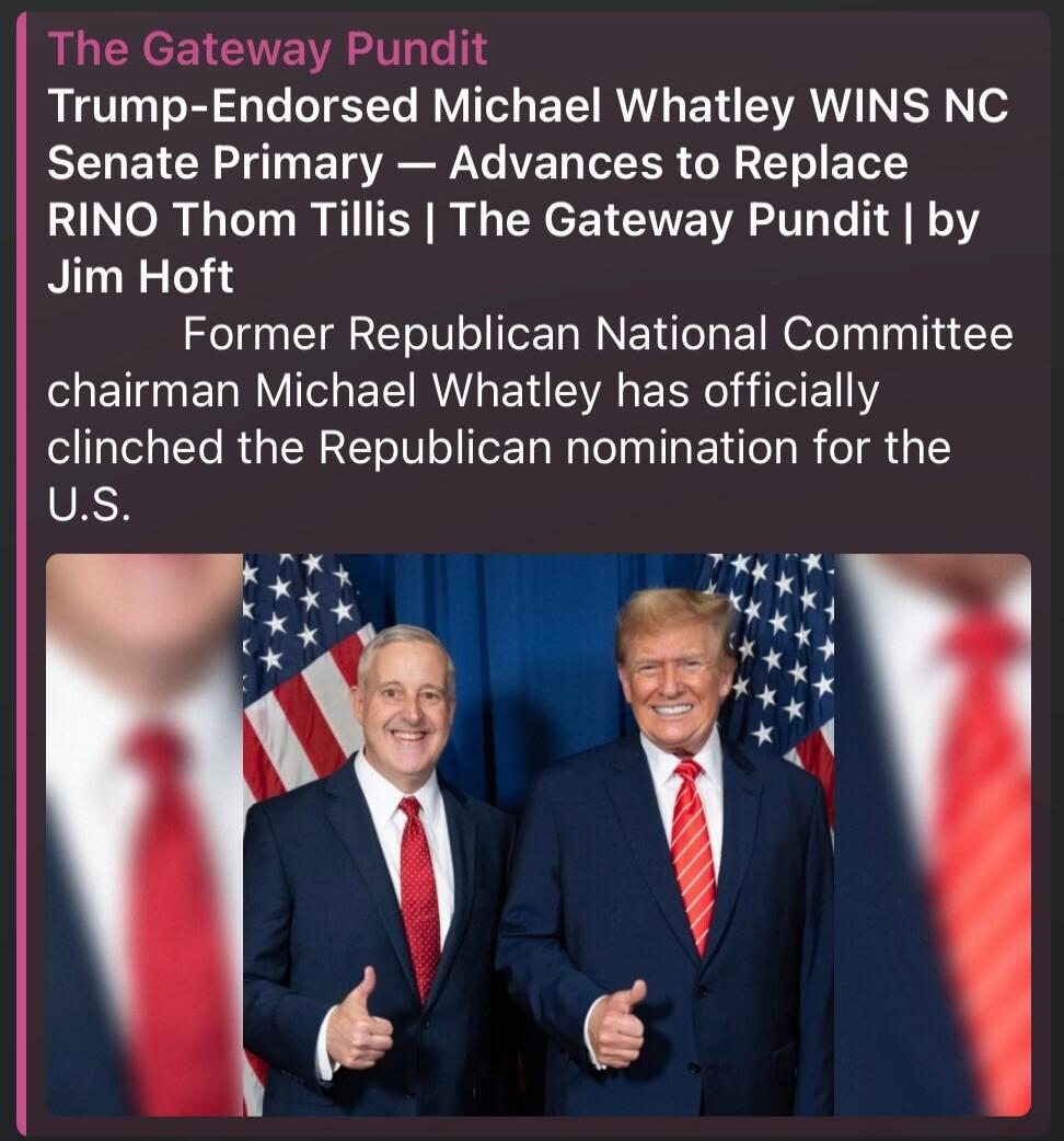 Trump-Endorsed Michael Whatley WINS NC Senate Primary — Advances to Replace RINO Thom Tillis | The Gateway Pundit | by Jim Hoft
Former Republican National Committee chairman Michael Whatley has officially clinched the Republican nomination for the U.S.