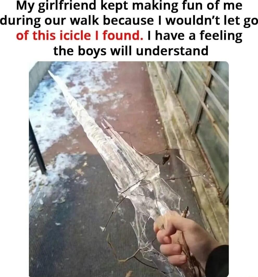 during our walk because wouldnt let go of this icicle found I have a feeling the boys will understand F
