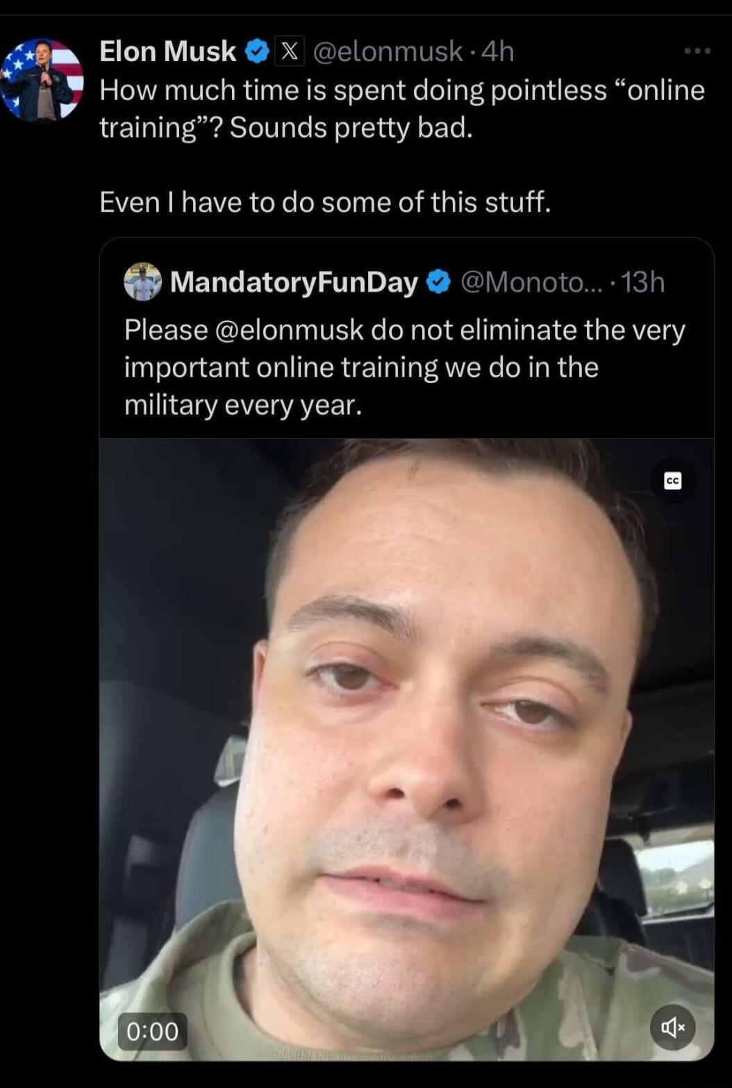 Elon Musk X elonmusk 4h How much time is spent doing pointless online training Sounds pretty bad Even have to do some of this stuff MandatoryFunDay ionoto 13h Please elonmusk do not eliminate the very important online training we do in the military every year