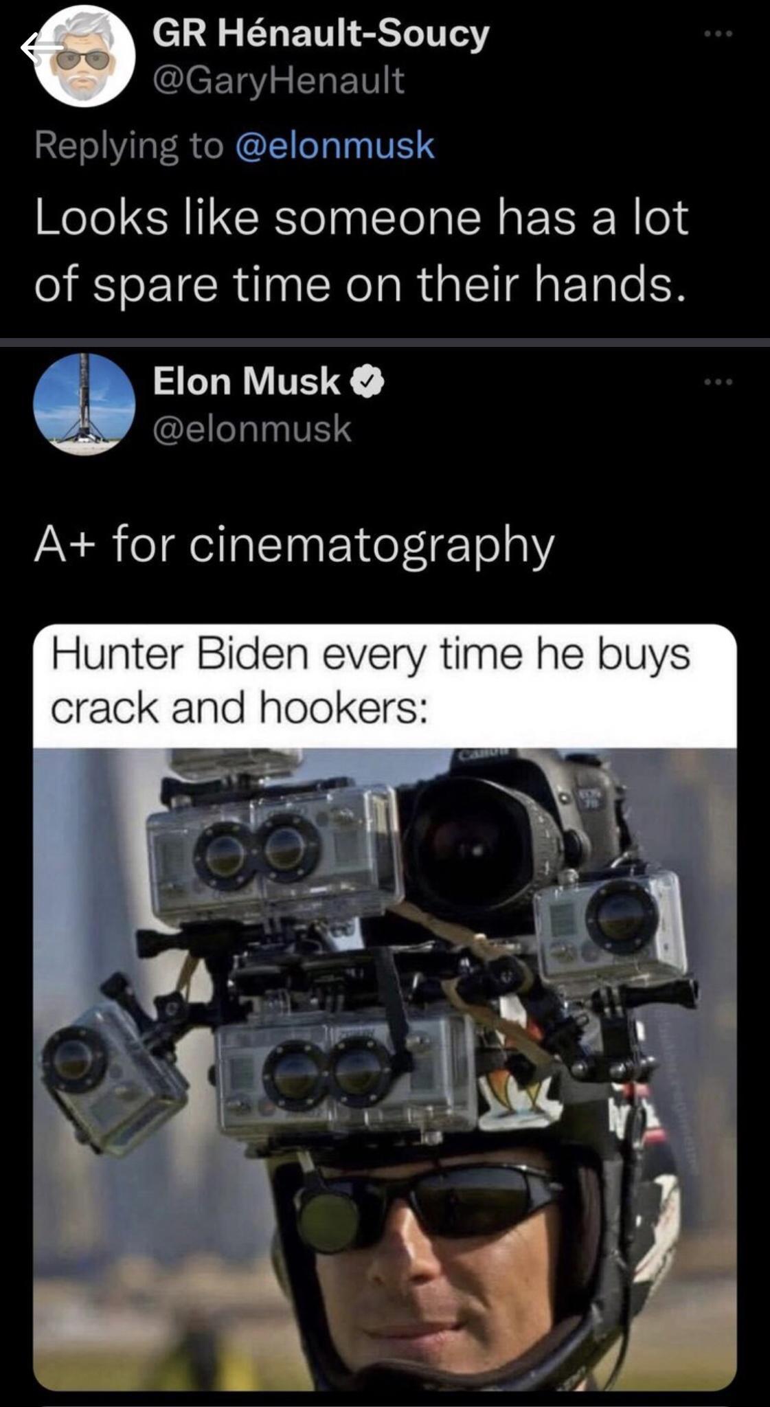 GR Hnault Soucy IeETaY L ETI Replying to elonmusk Looks like someone has a lot of spare time on their hands 0 Elon Musk LTINS A for cinematography Hunter Biden every time he b