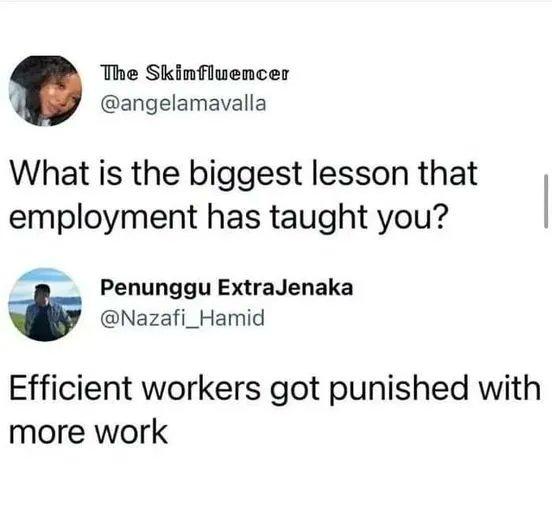 The Skinfluencer angelamavalla What is the biggest lesson that employment has taught you Penunggu ExtraJenaka Nazafi_Hamid Efficient workers got punished with more work