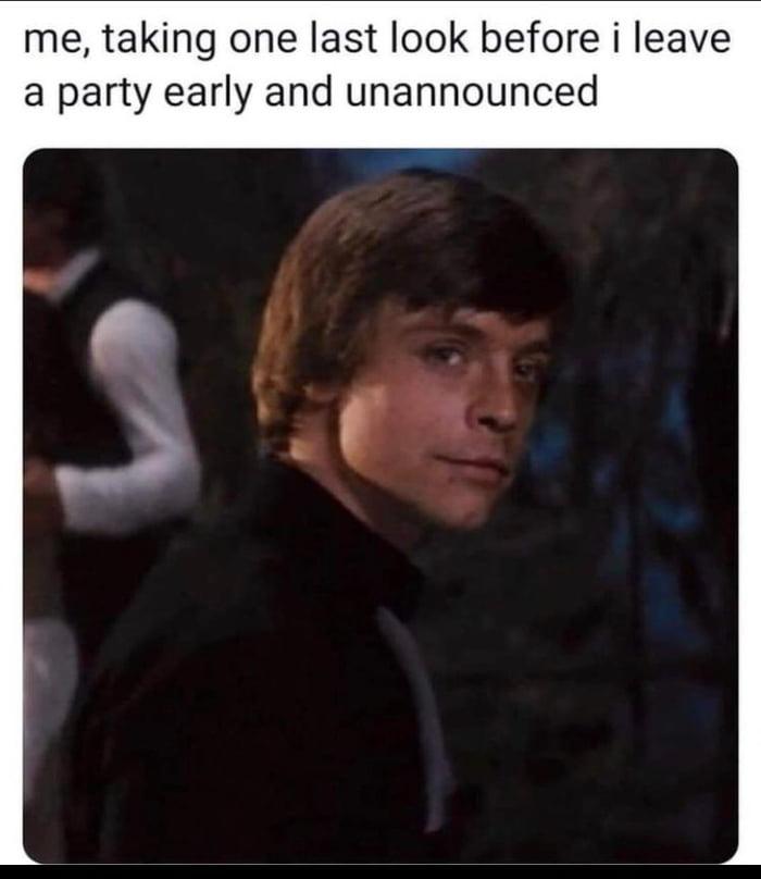 me taking one last look before i leave a party early and unannounced