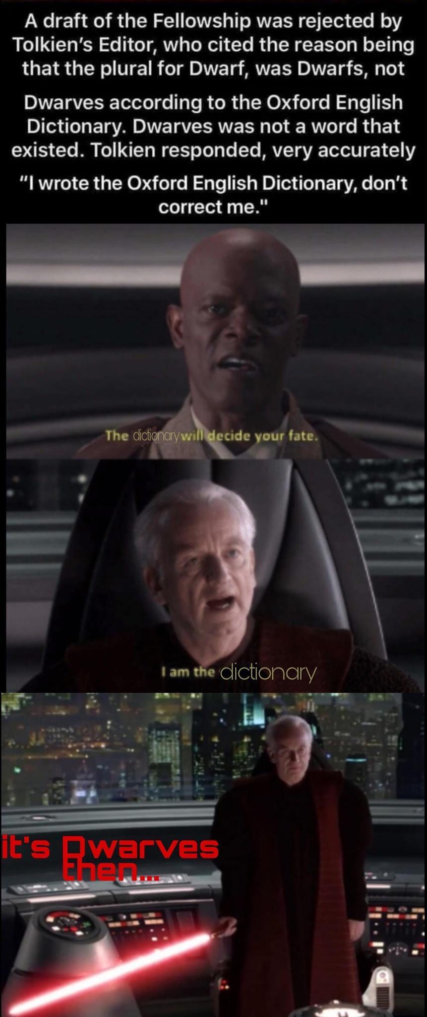 PN 1 80 B L0 1 oINS g T RV IR Y ST T M Tolkiens Editor who cited the reason being that the plural for Dwarf was Dwarfs not DIWE TV Tolelel fo TeTe R e R s N o o WA gTe 54 DTooa ETg VA DIV T QVERWTEER g o RN e T s R L3 E 1 DS Clo M o ST 1 o To Lo Ye MAVETQVAEToT B 141 1Y I wrote the Oxford English Dictionary dont correct me LT dcdc your fate Al