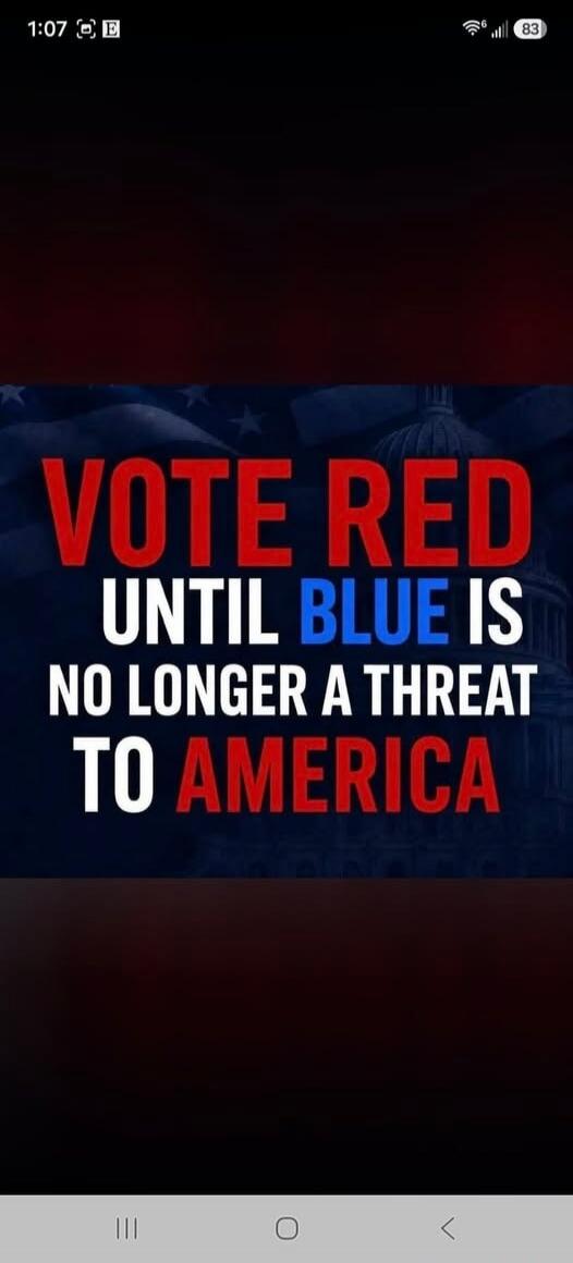 VOTE RED UNTIL BLUE IS NO LONGER A THREAT TO AMERICA