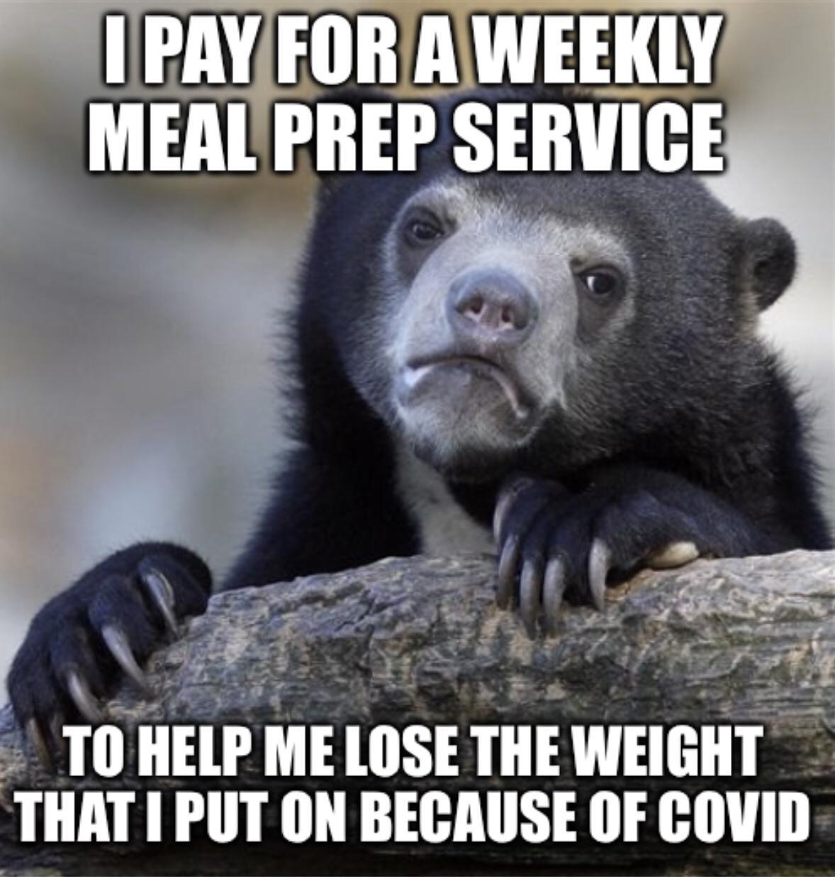 1PAYFORAWEEKLY MEAL IIlEI SEIWIIE g III IIElI ME lIISE IIIE WEIGIII IIIAI PUT ON BECAUSE OF OIWIII
