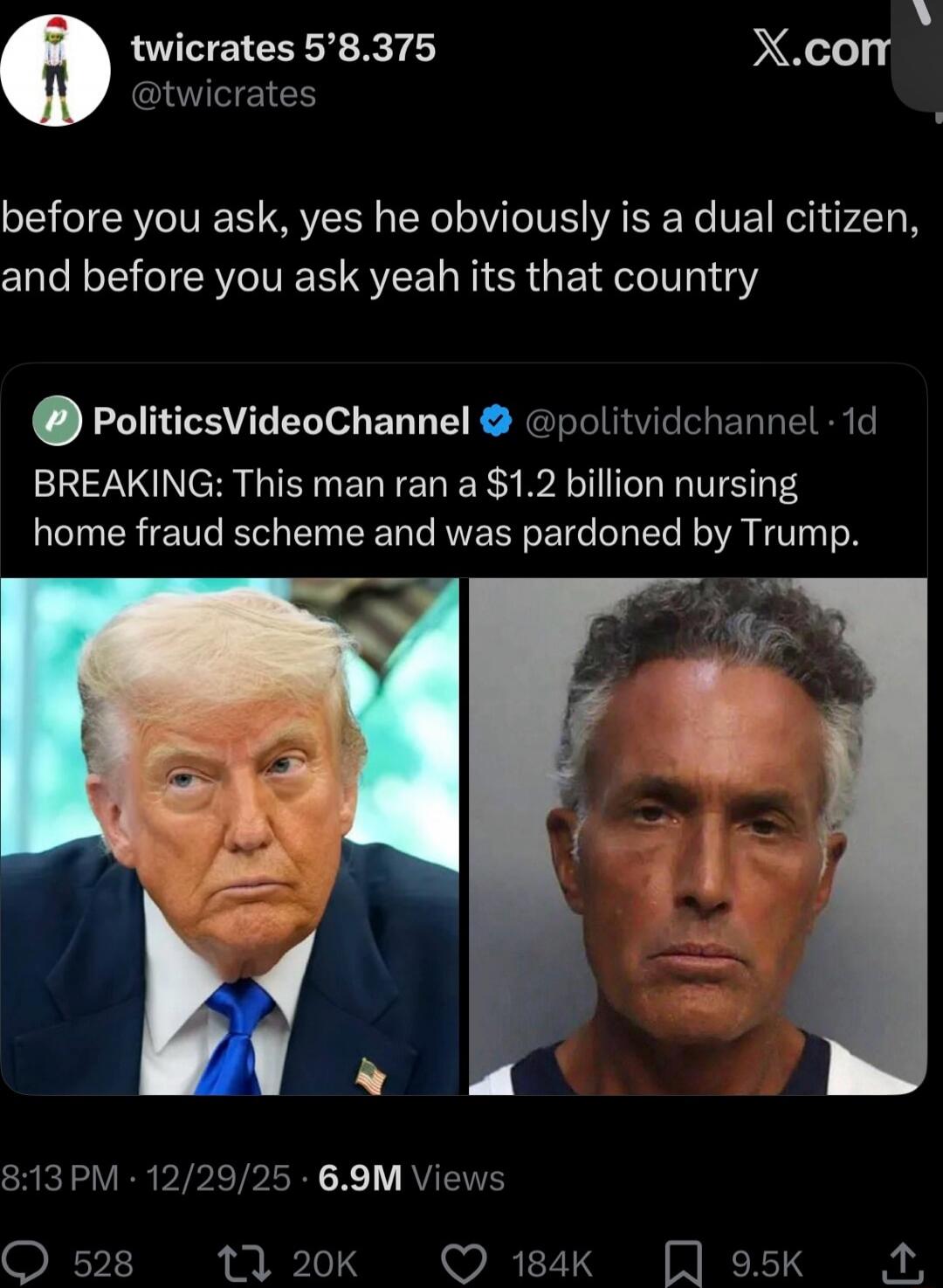 before you ask, yes he obviously is a dual citizen, and before you ask yeah its that country
BREAKING: This man ran a $1.2 billion nursing home fraud scheme and was pardoned by Trump.