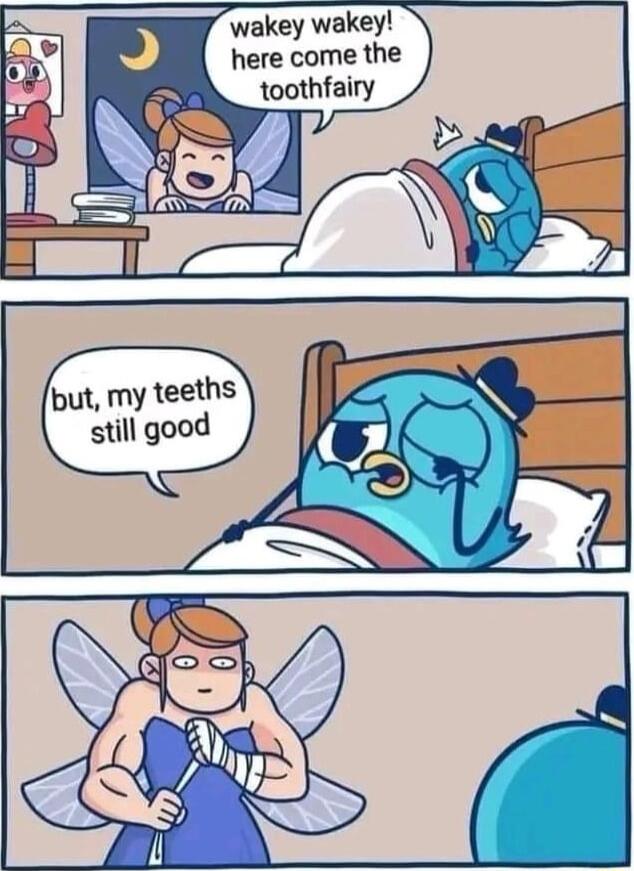 wakey wakey here come the BN toothfairy