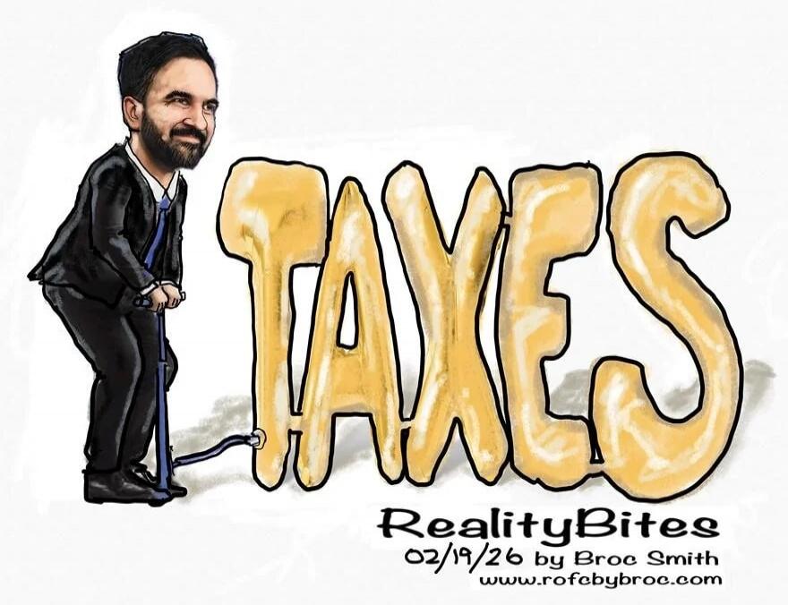 Taxes RealityBites 02/19/26 by Broc Smith www.rofcbybroc.com