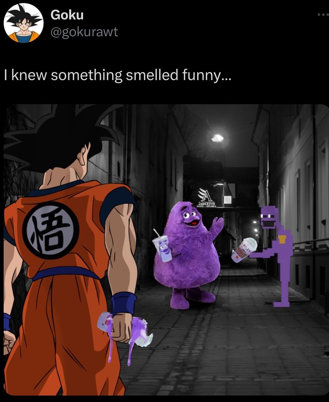 Goku gokurawt I knew something smelled funny