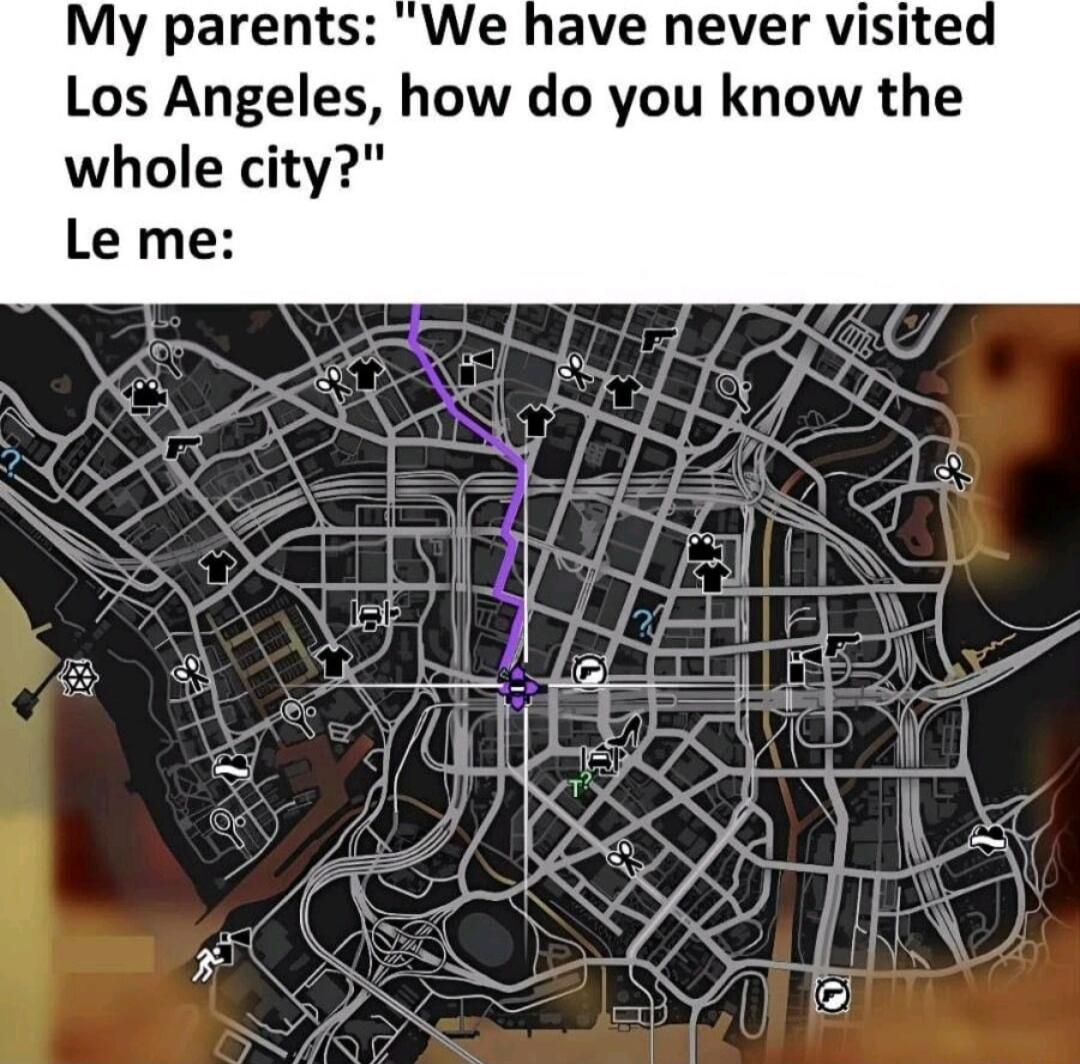My parents We have never visited Los Angeles how do you know the whole city Le me