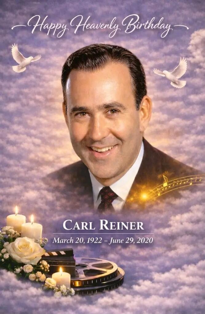 Happy Heavenly Birthday Carl Reiner March 20, 1922 – June 29, 2020