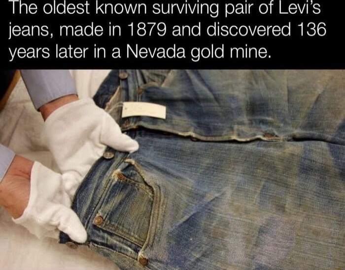 The oldest known surviving pair of Levi's jeans, made in 1879 and discovered 136 years later in a Nevada gold mine.