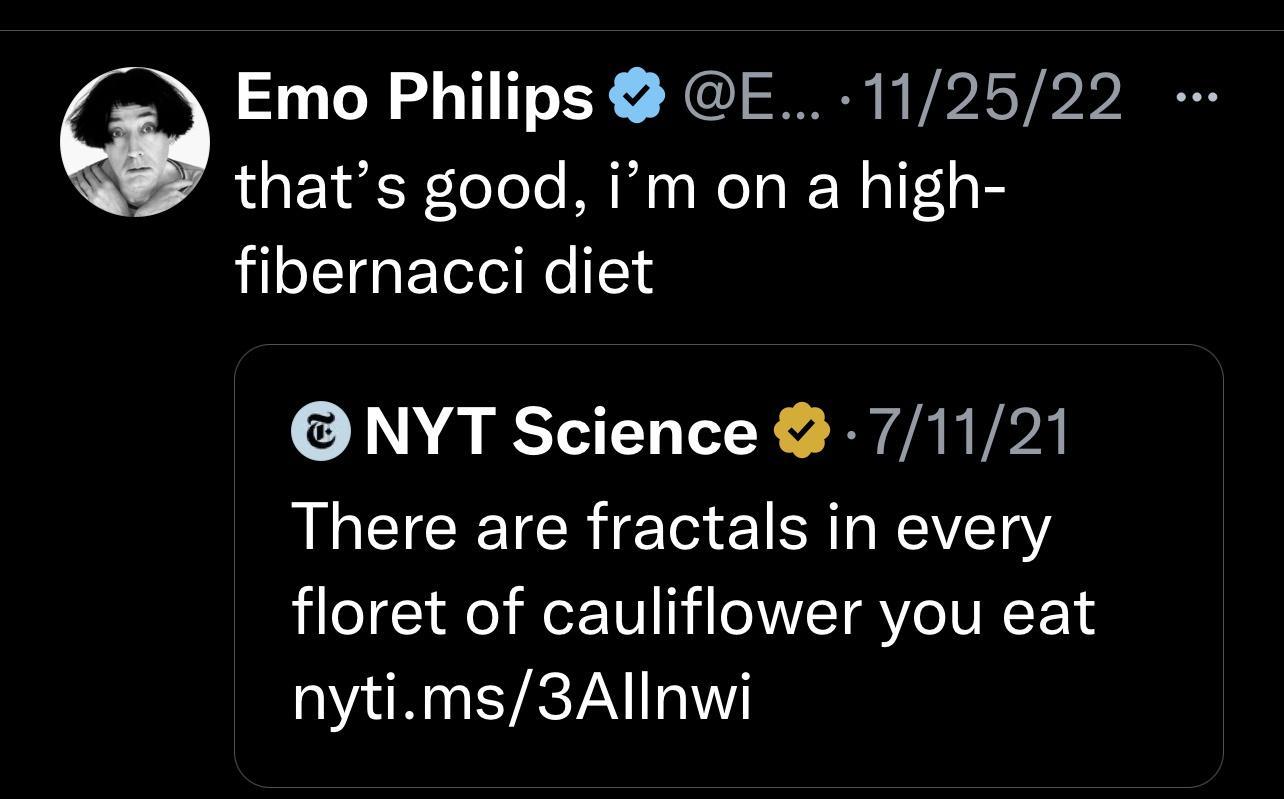 Emo Philips E 112522 thats good im on a high fibernacci diet NYT Science 71121 LU CEICH T S YA floret of cauliflower you eat nytims3AlInwi