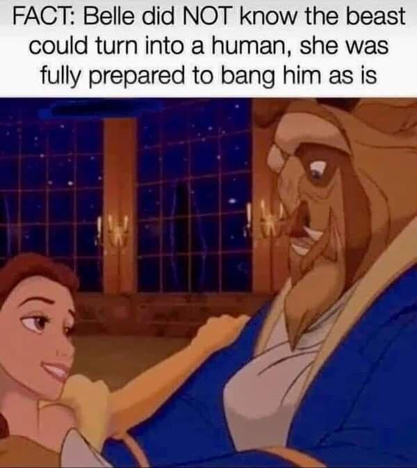 FACT Belle did NOT know the beast could turn into a human she was fully prepared to bang him as is