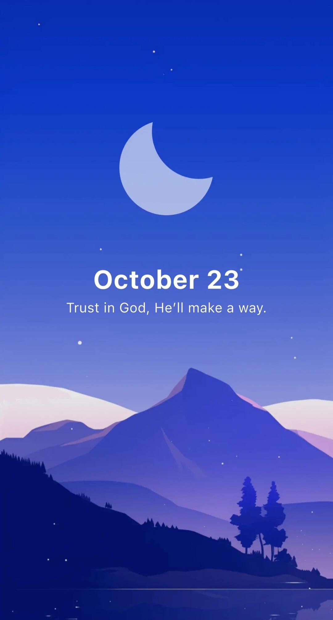 October 23 Trust in God, He'll make a way.