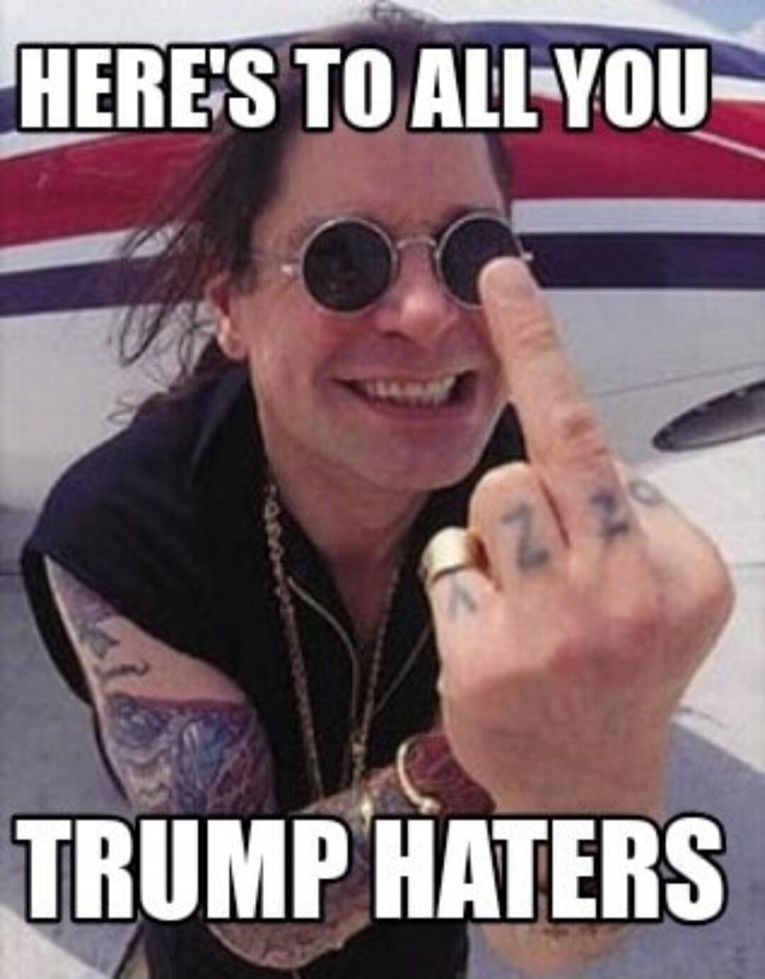 HERE'S TO ALL YOU TRUMP HATERS