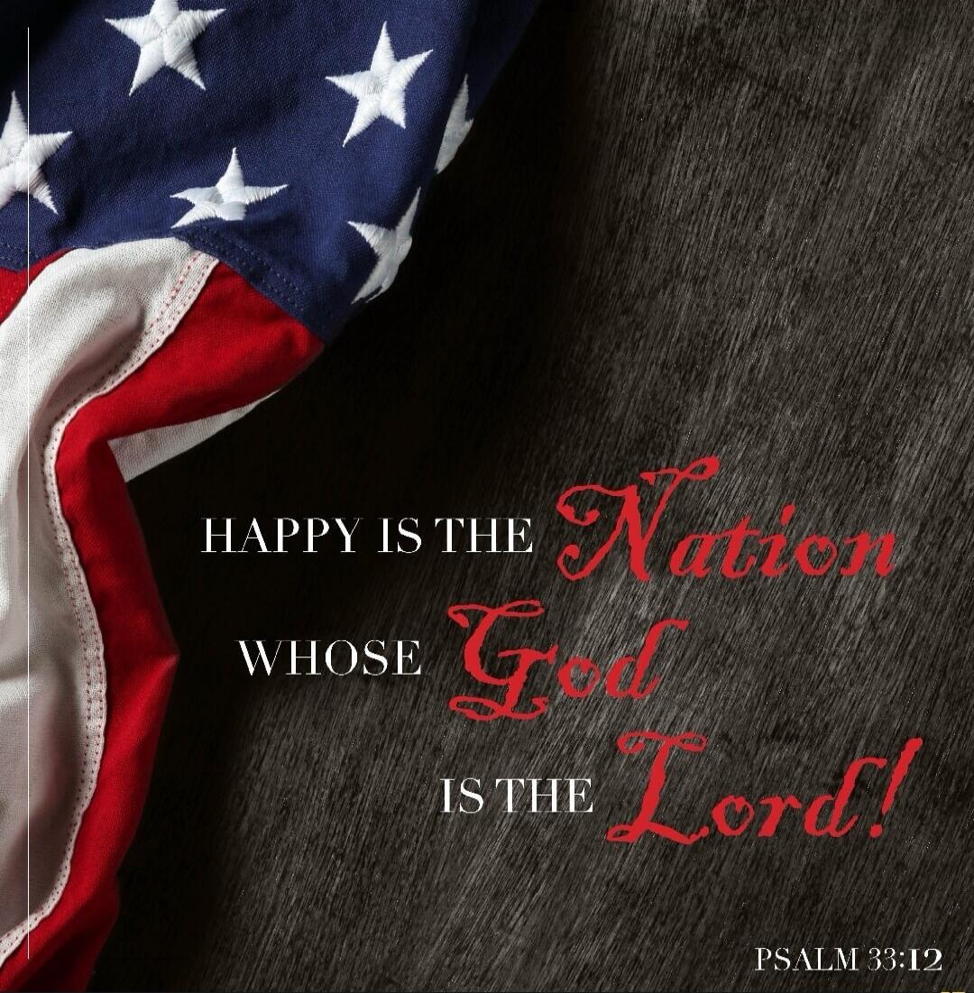 HAPPY IS THE Nation WHOSE God IS THE Lord! PSALM 33:12