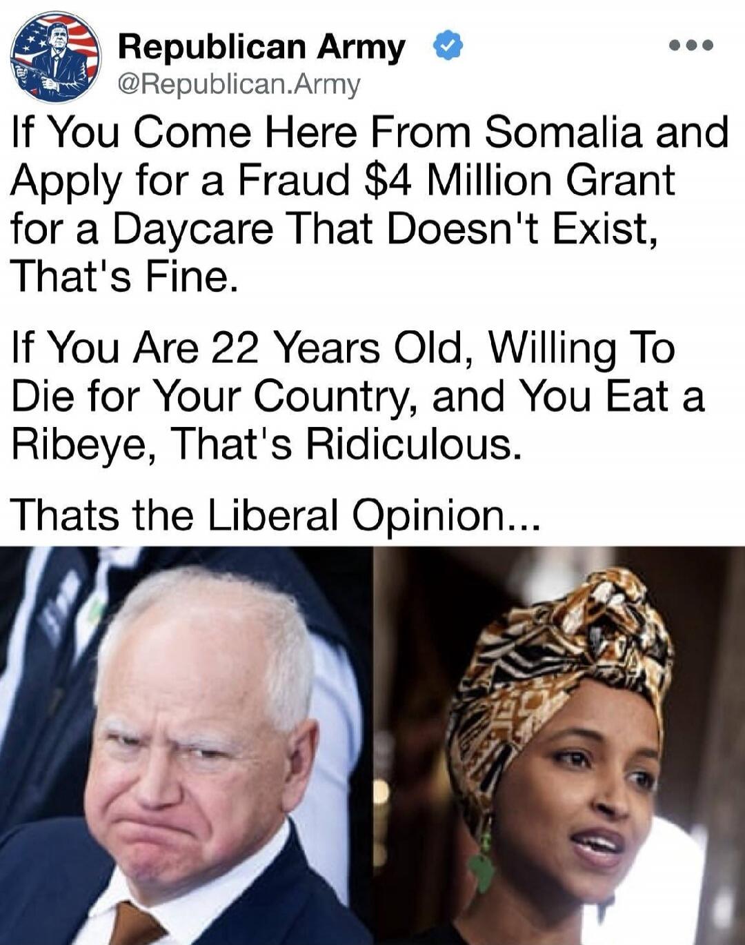 If You Come Here From Somalia and Apply for a Fraud $4 Million Grant for a Daycare That Doesn't Exist, That's Fine. If You Are 22 Years Old, Willing To Die for Your Country, and You Eat a Ribeye, That's Ridiculous. Thats the Liberal Opinion...