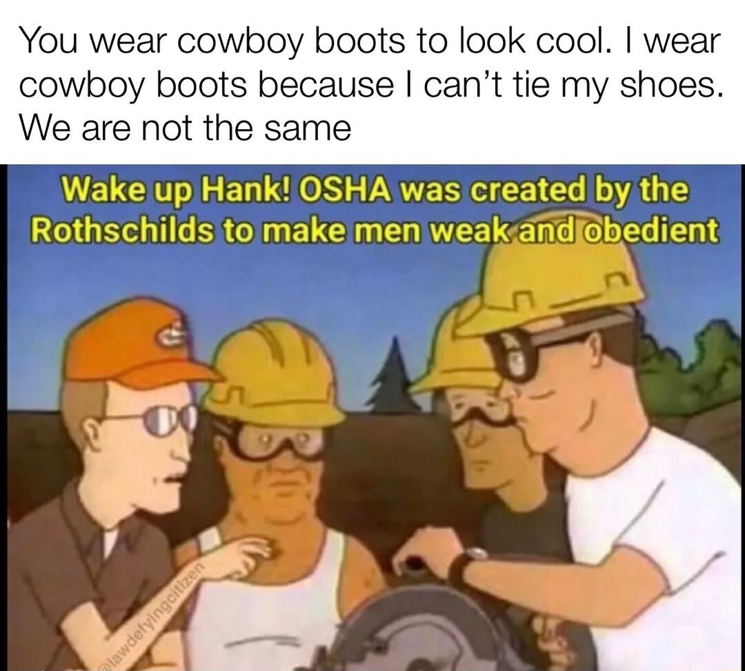 You wear cowboy boots to look cool wear cowboy boots because cant tie my shoes We are not the same VELEIT IR EL LN sV W E R CE G AU G ER O ELCENNITEELS adiobedient