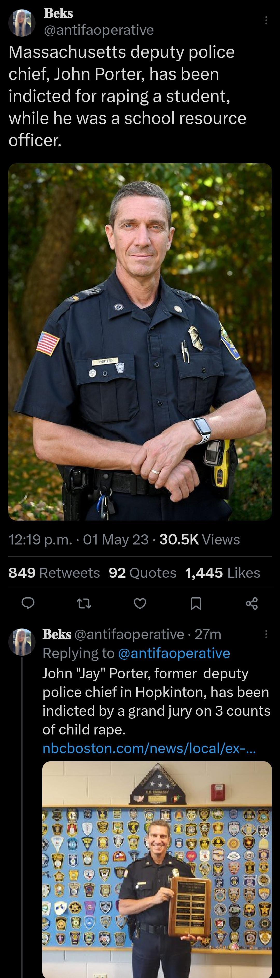 Jo ERIGETe oI IV Massachusetts deputy police chief John Porter has been indicted for raping a student while he was a school resource officer 1219 pm 01 May 23 305K Views 849 Retweets 92 Quotes 1445 Likes V R Beks antifaoperative 27m Replying to antifaoperative John Jay Porter former deputy police chief in Hopkinton has been indicted by a grand jury on 3 counts l NET N nbcbostoncomnewslocalex