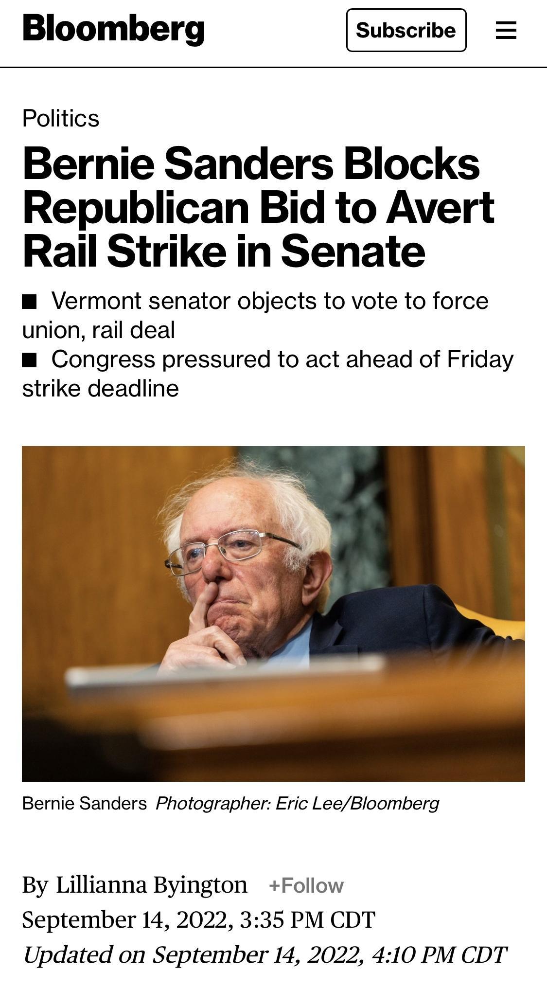 Bloomberg Politics Bernie Sanders Blocks Republican Bid to Avert Rail Strike in Senate m Vermont senator objects to vote to force union rail deal m Congress pressured to act ahead of Friday strike deadline Bernie Sanders Photographer Eric LeeBloomberg By Lillianna Byington Follow September 14 2022 335 PM CDT Updated on September 14 2022 410 PM CDT