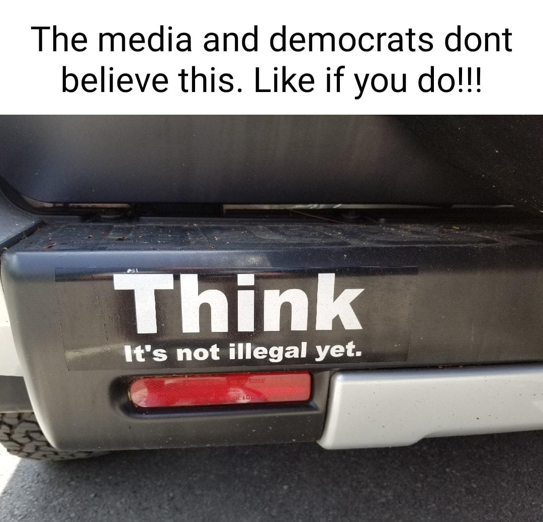 The media and democrats dont believe this Like if you do Think e R L RUCEEIRGLE