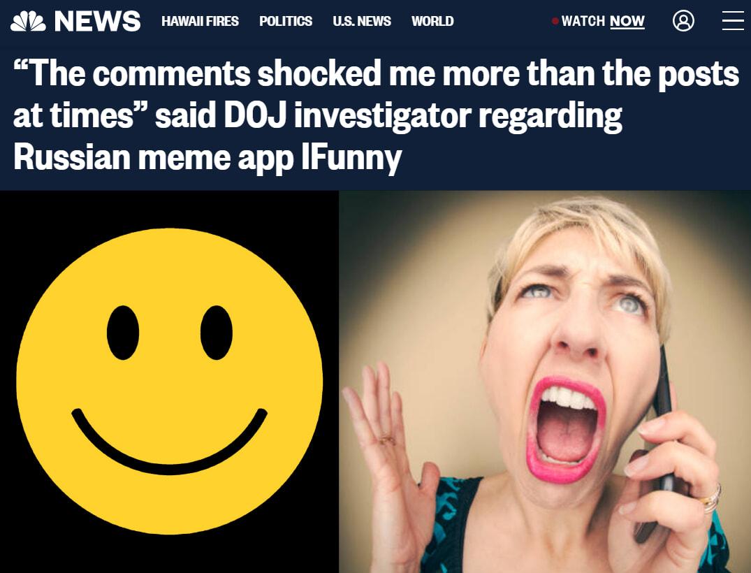 e NEWS wwurmes poumcs usvews wo wcknow The comments shocked me more than the posts at times said DOJ investigator regarding Russian meme app IFunny