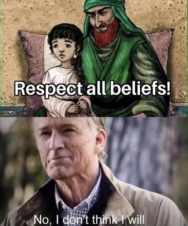 Respect all beliefs!
No, I don't think I will