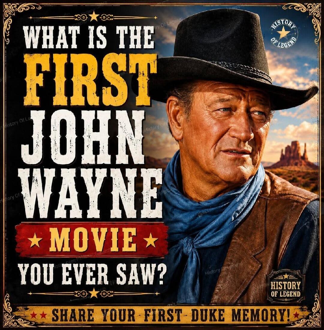 WHAT IS THE FIRST JOHN WAYNE MOVIE YOU EVER SAW? SHARE YOUR FIRST DUKE MEMORY! HISTORY OF LEGEND