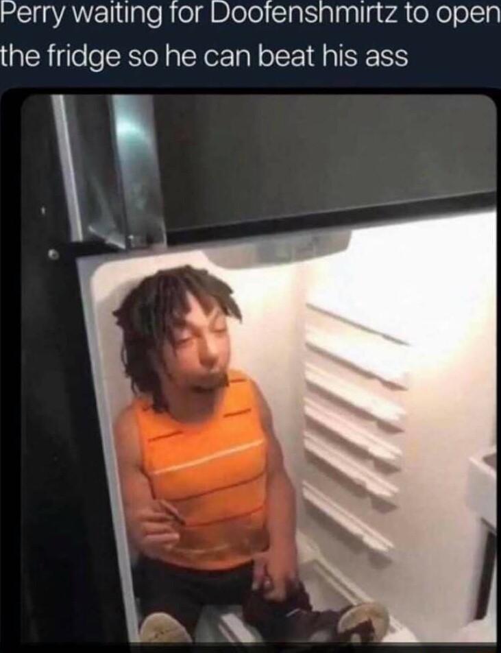 HIAVE N UpleRelgBlele g plppligwdefelolc g the fridge so he can beat his ass