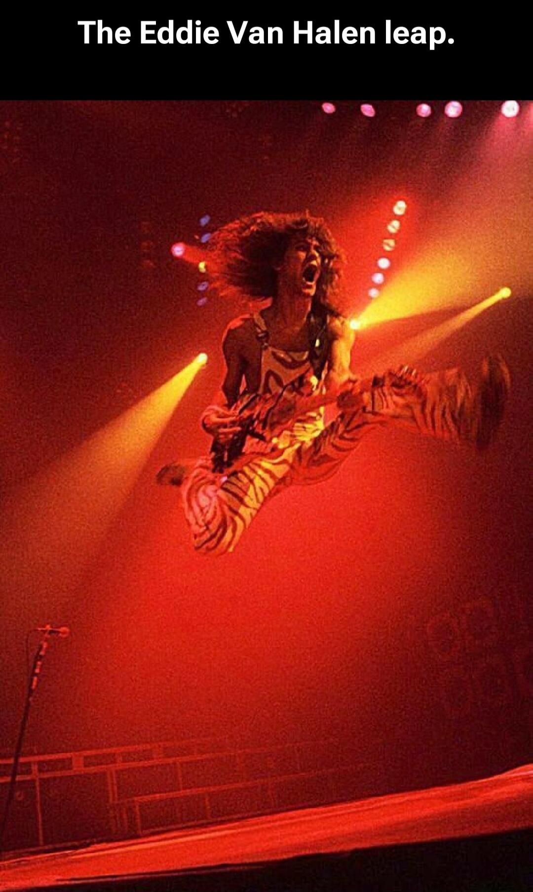 The Eddie Van Halen leap.