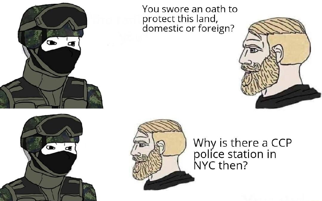 You swore an oath to protect this land domestic or foreign Why is there a CCP X police station in NYC then