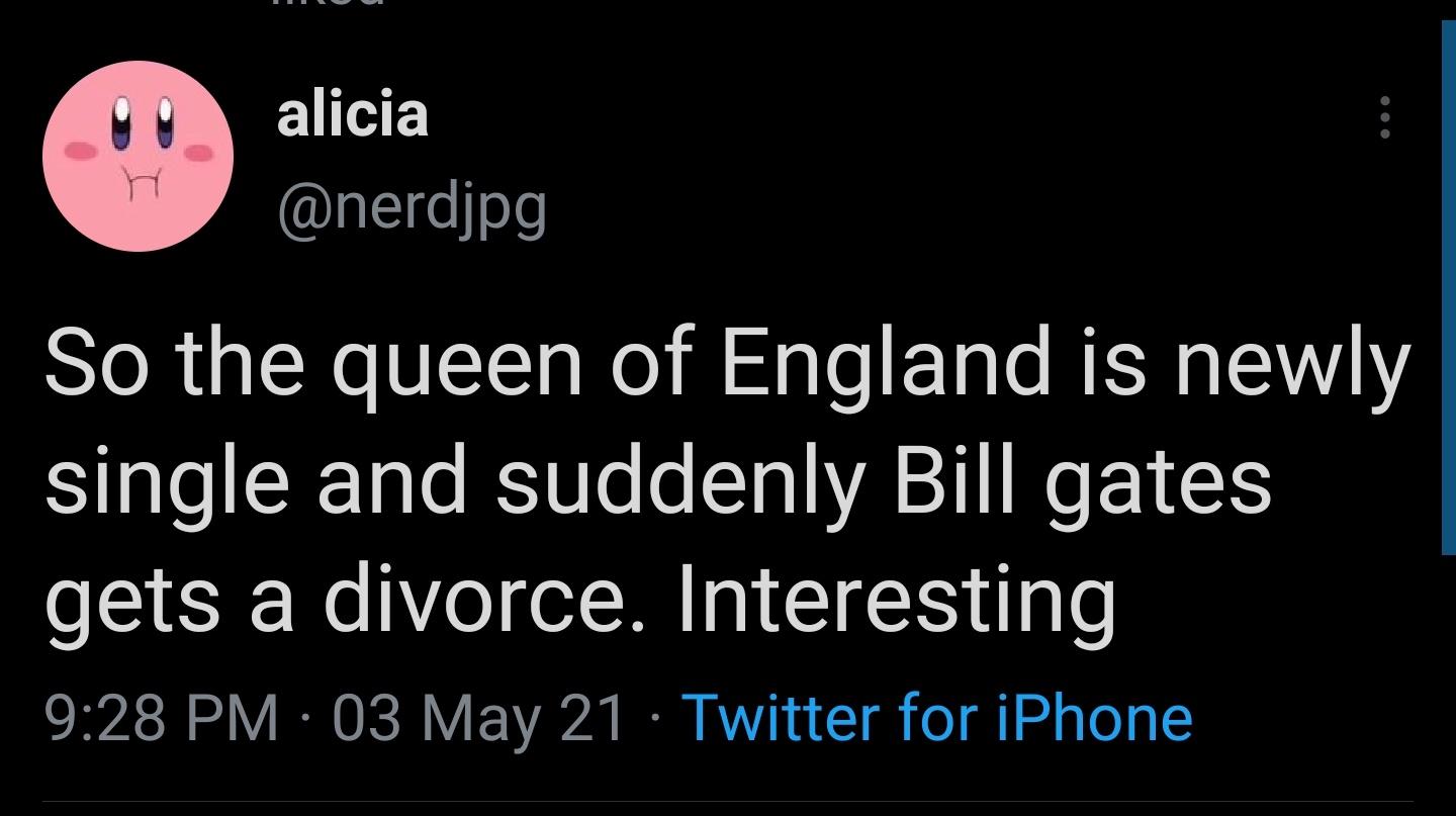 alicia IElgeoe SYoR LA RO VILE oo fl S glo T e REH VWAV single and suddenly Bill gates gets a divorce Interesting 928 PM 03 May 21 Twitter for iPhone