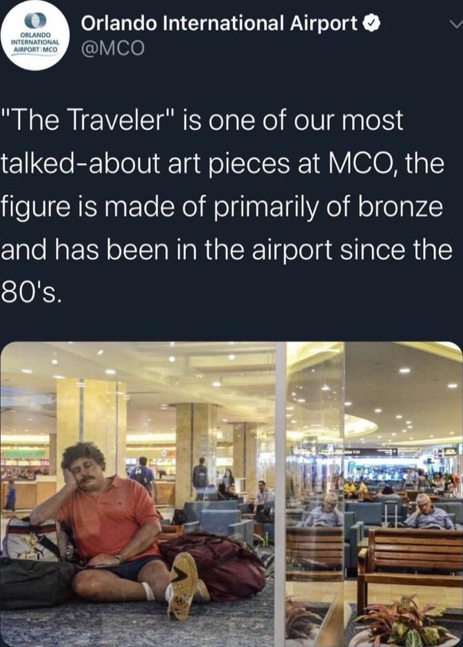 Orlando International Airport v lYefe The Traveler is one of our most talked about art pieces at MCO the figure is made of primarily of bronze and has been in the airport since the 80s