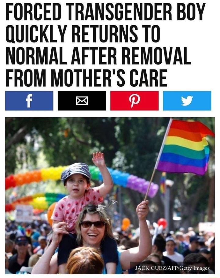 FORCED TRANSGENDER BOY QUICKLY RETURNS TO NORMAL AFTER REMOVAL FROM MOTHERS CARE