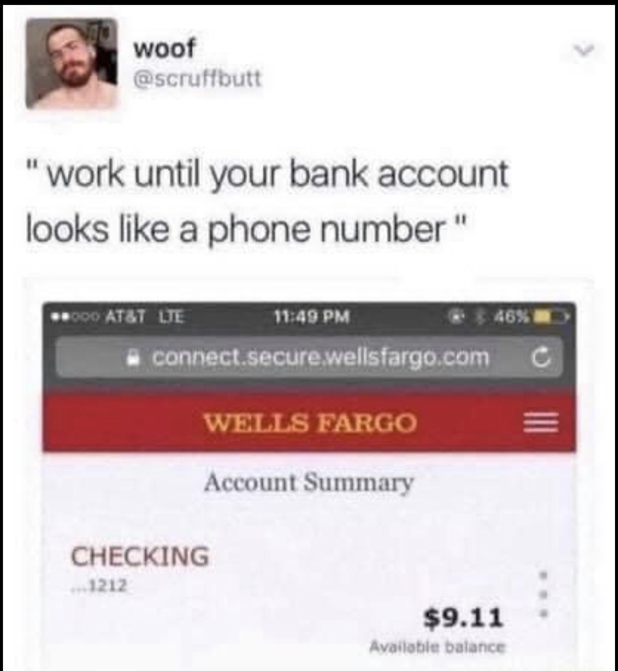 woof scruffbutt work until your bank account looks like a phone number 1458 PM connectsecurewellsfargocom Account Summary CHECKING 1212 911 Availebie Dalance