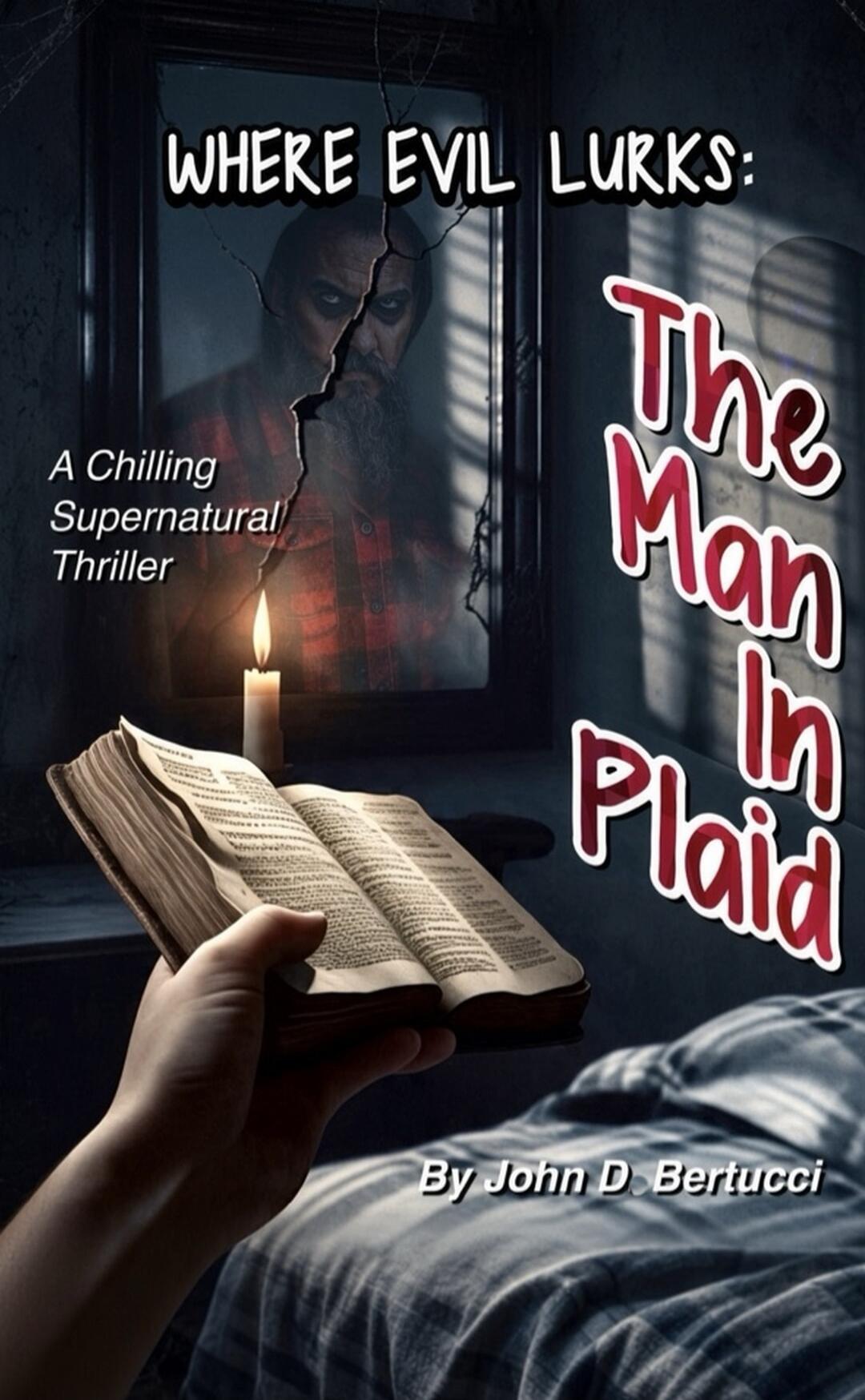 WHERE EVIL LURKS: A Chilling Supernatural Thriller The Man In Plaid By John D. Bertucci