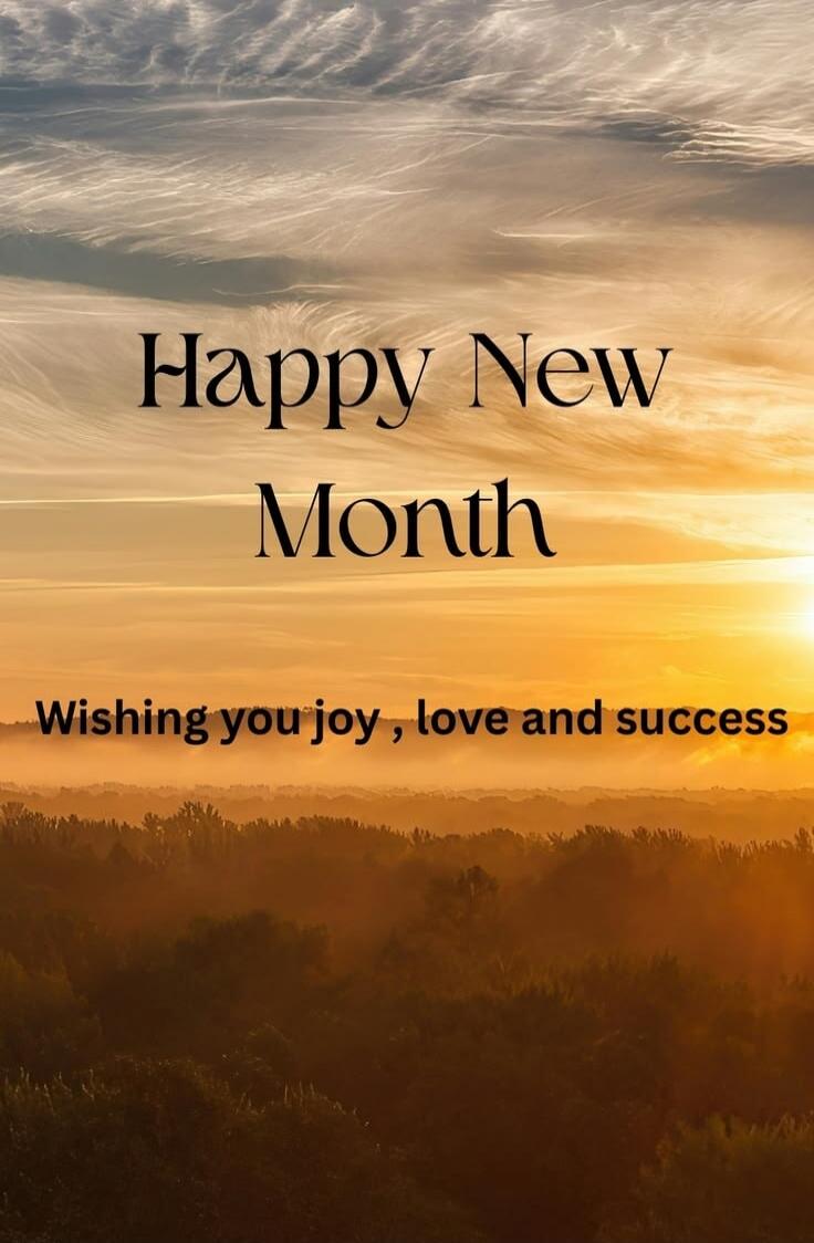 Happy New Month Wishing you joy, love and success