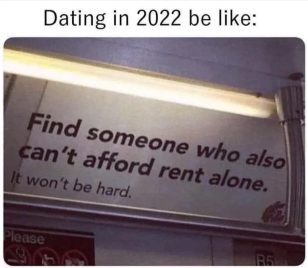 Dating in 2022 be like
