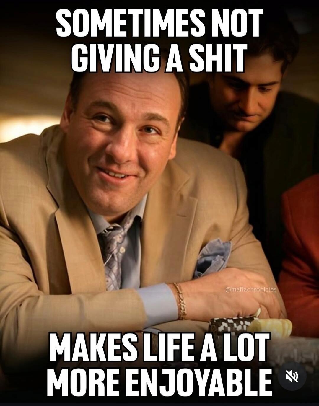 SOMETIMES NOT GIVING A SHIT MAKES LIFE A LOT MORE ENJOYABLE