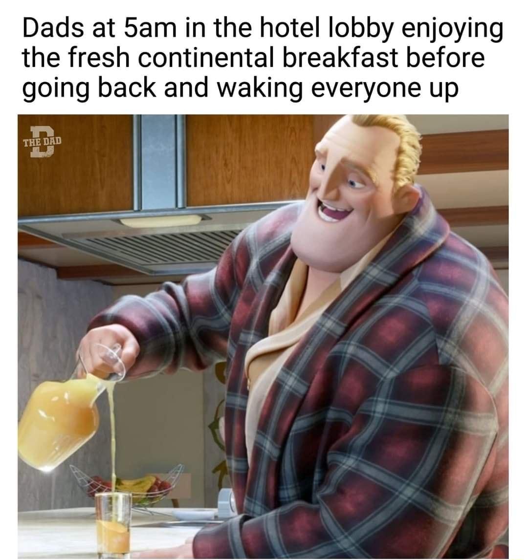 Dads at 5am in the hotel lobby enjoying the fresh continental breakfast before going back and waking everyone up