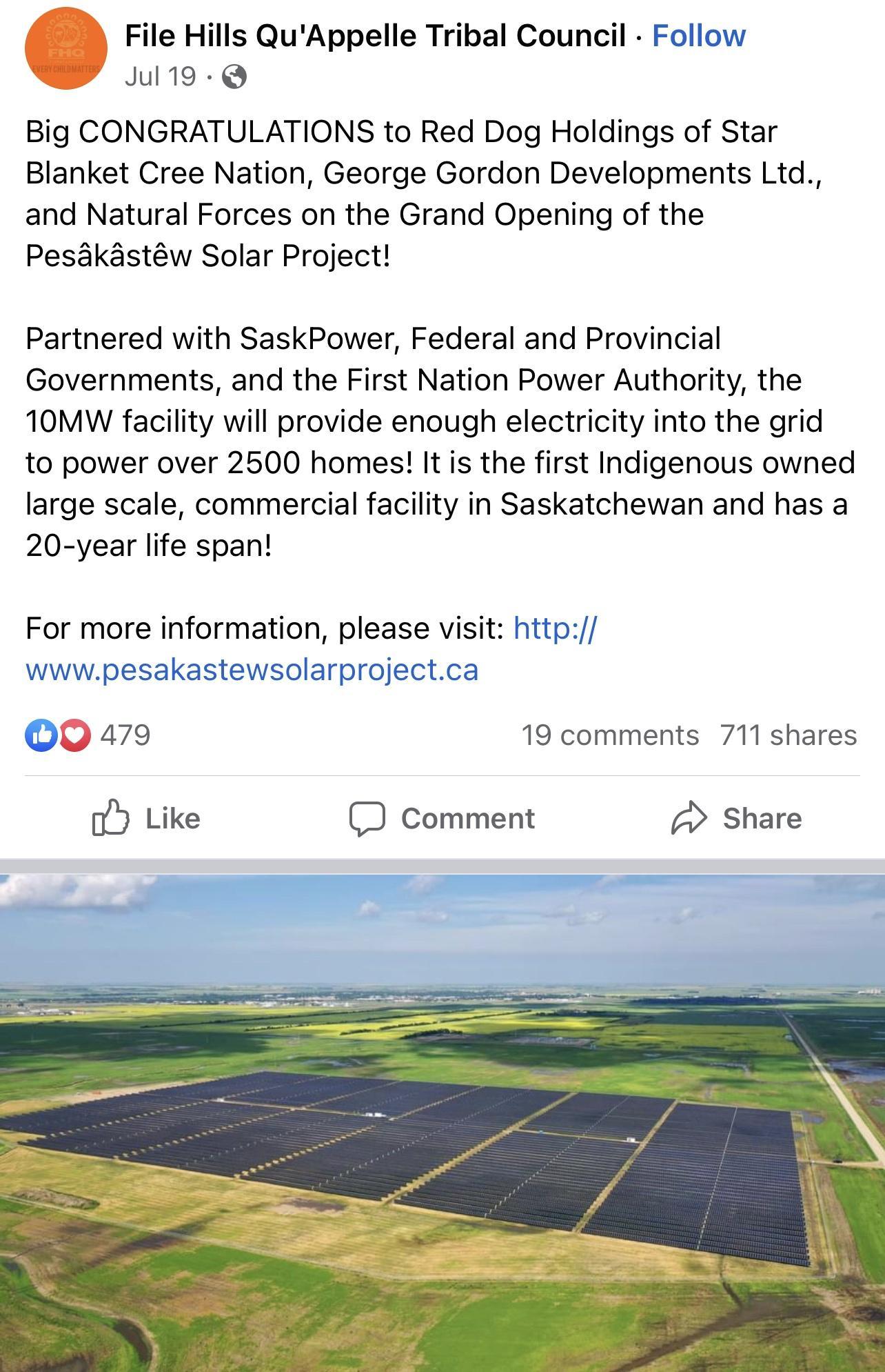 File Hills QuAppelle Tribal Council Follow Jul1g Big CONGRATULATIONS to Red Dog Holdings of Star Blanket Cree Nation George Gordon Developments Ltd and Natural Forces on the Grand Opening of the Pesakastw Solar Project Partnered with SaskPower Federal and Provincial Governments and the First Nation Power Authority the 10MW facility will provide enough electricity into the grid to power over 2600 h