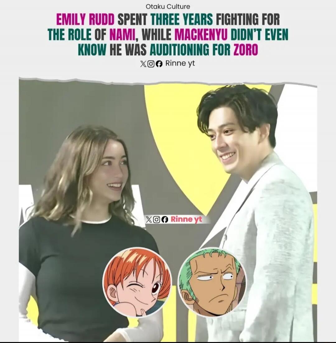 Otaku Culture EMILY RUDD SPENT THREE YEARS FIGHTING FOR THE ROLE OF NAMI, WHILE MACKENYU DIDN'T EVEN KNOW HE WAS AUDITIONING FOR ZORO XOF Rinne yt