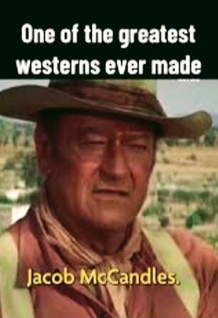 One of the greatest westerns ever made Jacob McCandles.