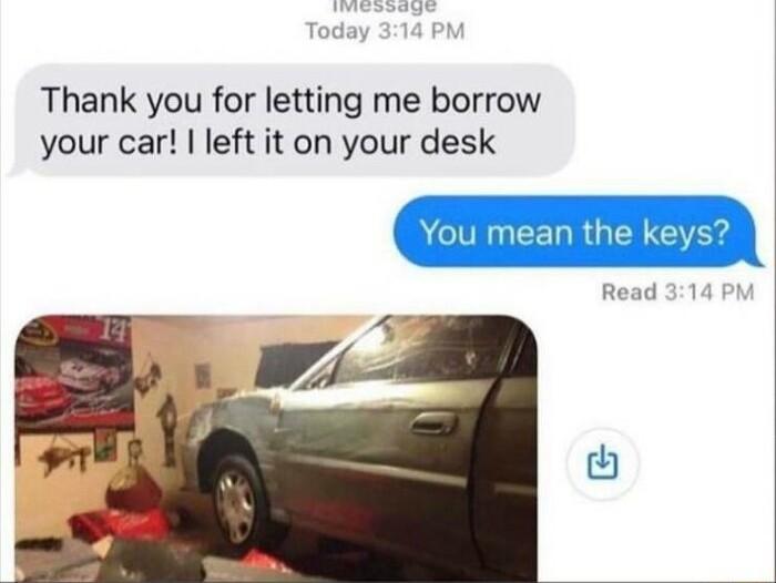 Thank you for letting me borrow your car left it on your desk
