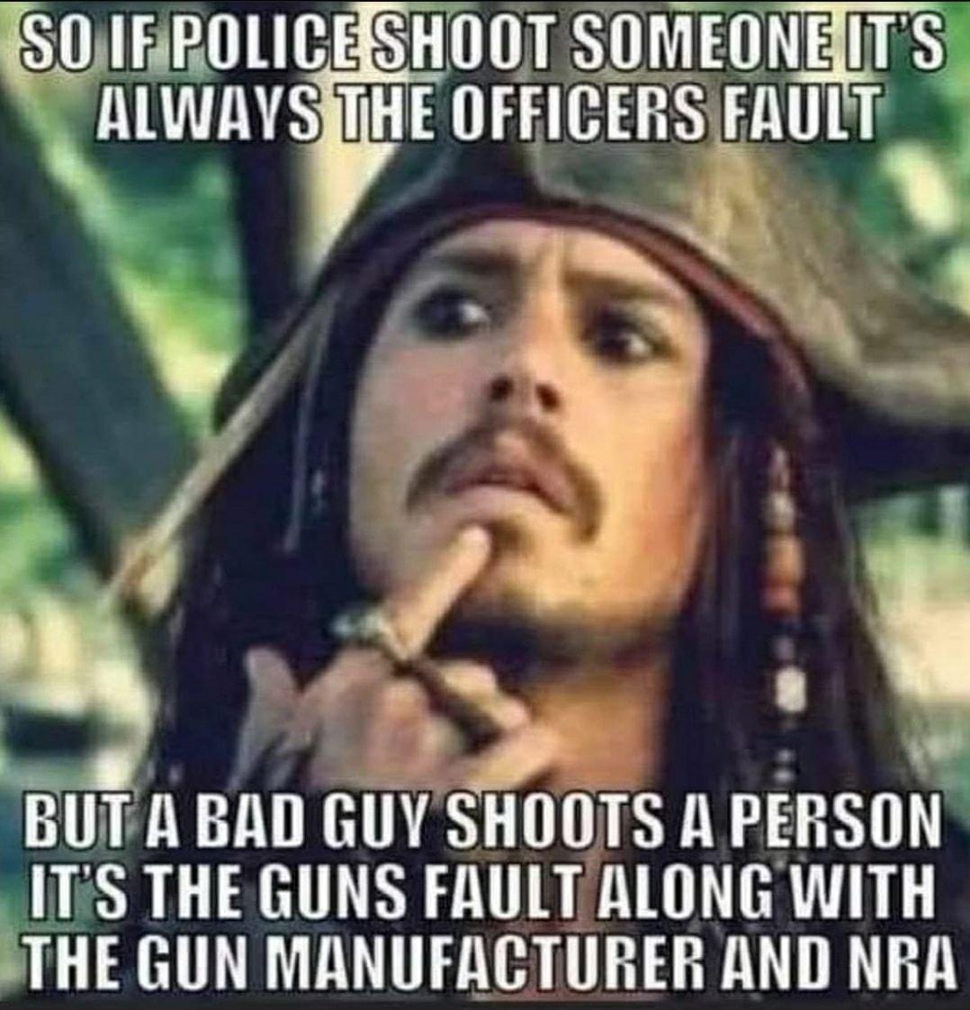SRR SR TTEUTE S lWVSiTIH OFHCERS FUlT A BUT A BAD GUV STS A PERSN TS THE GUNS FAULT ALONG WITH THE GUN MANUFACTURER AND NRA