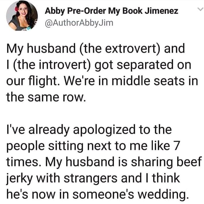 Abby Pre Order My Book Jimenez AuthorAbbyJim My husband the extrovert and the introvert got separated on our flight Were in middle seats in the same row Ive already apologized to the people sitting next to me like 7 times My husband is sharing beef jerky with strangers and think hes now in someones wedding