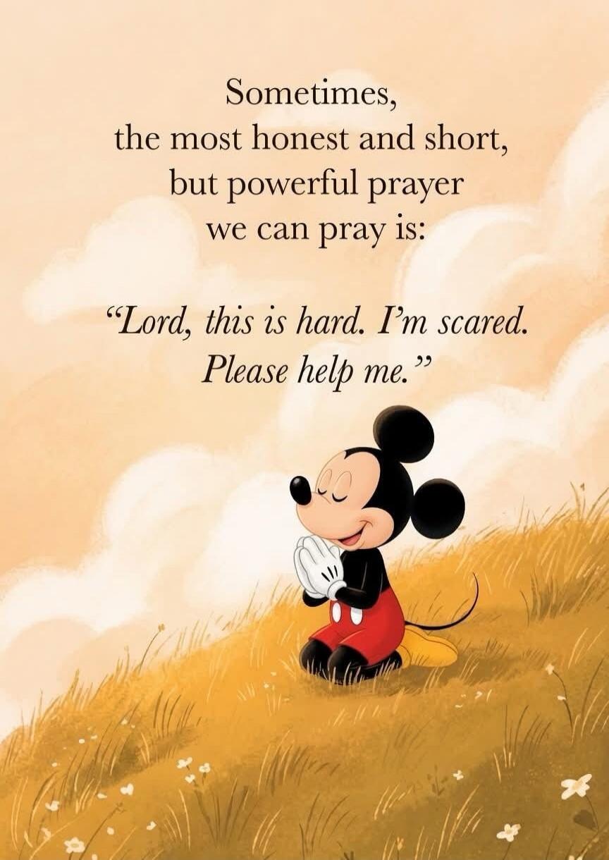 Sometimes, the most honest and short, but powerful prayer we can pray is: 